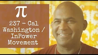 237 - Cal Washington / InPower Movement...