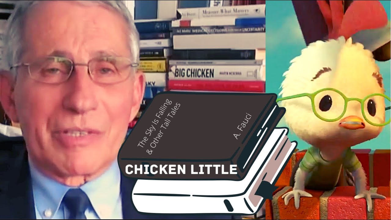 The Sky is Falling on Chicken Little Fauci...