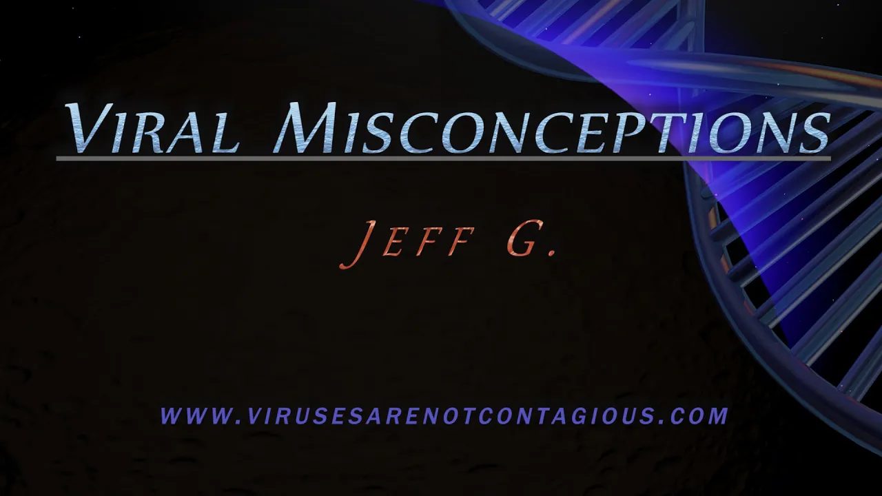 Jeff G.  — Viral Misconceptions - Presentation on The True...