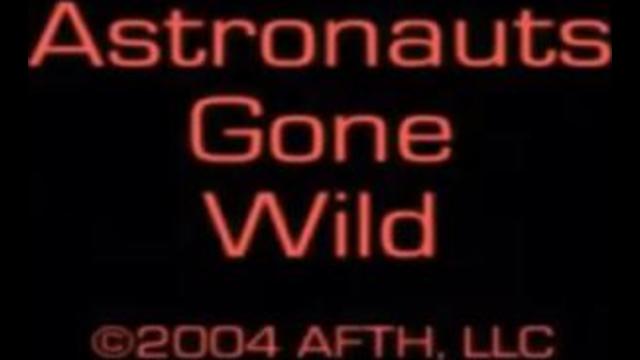 Astronauts Gone Wild...