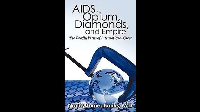 Dr. Nancy Turner Banks on AIDS, Opium, Diamonds, and Empire