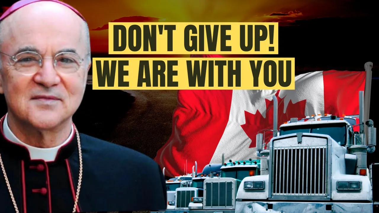 Archbishop Viganò's: Dear Canadian Truckers...